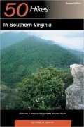 50 Hikes in Southern Virginia: From the Cumberland Gap to the Atlantic Ocean, Second Edition