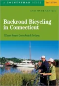 Backroad Bicycling in Connecticut: 32 Scenic Rides on Country Roads & Dirt Lanes, Second Edition