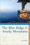 The Blue Ridge and Smoky Mountains: An Explorer's Guide