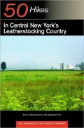 50 Hikes in Central New York’s Leatherstocking Country: From Lake Ontario to the Southern Tier