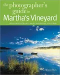 Photographing Martha's Vineyard: Where to Find Perfect Shots and How to Take Them