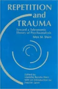 Repetition and Trauma: Toward a Teleonomic Theory of Psychoanalysis