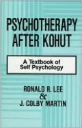 Psychotherapy after Kohut: A Textbook of Self Psychology