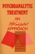Psychoanalytic Treatment: An Intersubjective Approach