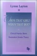 Who's That Girl? Who's That Boy?: Clinical Practice Meets Postmodern Gender Theory