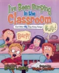 I've Been Burping in the Classroom: And Other Silly Sing-along Songs