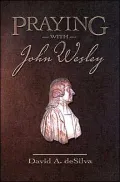 Praying with John Wesley