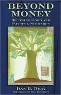 Beyond Money: Becoming Good and Faithful Stewards