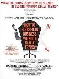 How to Succeed in Business Without Really Trying