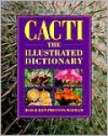 Cacti : The Illustrated Dictionary