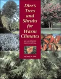 Dirr's Trees and Shrubs for Warm Climates: An Illustrated Encyclopedia