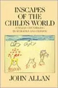 Inscapes of the Child's World: Jungian Counseling in Schools and Clinics