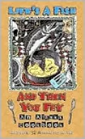Life's a Fish and Then You Fry: An Alaskan Cookbook