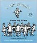 I Am Eskimo, Aknik My Name