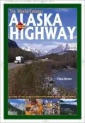 The World-Famous Alaska Highway: A Guide to the Alcan and Other Wilderness Roads of the North