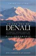 To The Top of Denali: Climbing Adventures on North America's Highest Peak