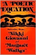 A Poetic Equation: Conversations Between Nikki Giovanni and Margaret Walker
