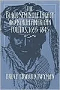 Black Seminole Legacy and North American Politics, 1693-1845