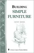 Building Simple Furniture: Storey Country Wisdom Bulletin A-06