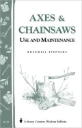 Axes and Chainsaws: Use and Maintenance: A Storey Country Wisdom Bulletin A-13