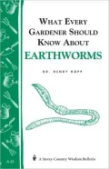 What Every Gardener Should Know about Earthworms (Storey Country Wisdom Bulletin Series A-21)