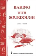 Baking with Sourdough: Storey Country Wisdom Bulletin A-50