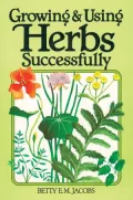 Growing and Using Herbs Successfully