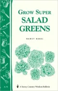 Grow Super Salad Greens: Storey Country Wisdom Bulletin A-71