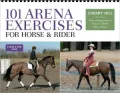 101 Arena Exercises: A Ringside Guide for Horse and Rider