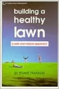 Building a Healthy Lawn : A Safe and Natural Approach