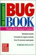 The Gardener's Bug Book; Earth-Safe Insect Control