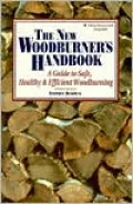 The New Woodburner's Handbook: A Guide to Safe, Healthy and Efficient Woodburning