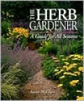 The Herb Gardener: A Guide for All Seasons