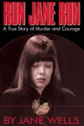 Run Jane Run: A True Story of Murder and Courage
