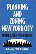 Planning and Zoning New York City: Yesterday, Today, and Tomorrow