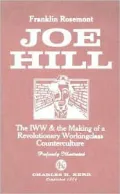 Joe Hill: The IWW and the Making of a Revolutionary Workingclass Counterculture