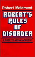 Robert's Rules of Disorder: A Guide to Mismanagement