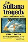 Sultana Tragedy: America's Greatest Maritime Disaster