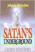 Satan's Underground: The Extraordinary Story of One Woman's Escape