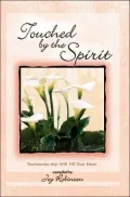 Touched by the Spirit: Testimonies That Will Fill Your Heart