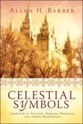 Celestial Symbols: Symbolism in Doctrine, Religious Traditions and Temple Architecture
