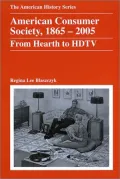American Consumer Society, 1865-2005: From Hearth to HDTV