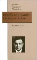 Fiorello la Guardia : Ethnicity and Reform
