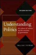 Understanding Politics: The Cultures of Societies and the Structures of Governments