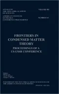 Frontiers in Condensed Matter Theory : Proceedings of a U. S. - U. S. S. R. Conference Held in New York City, December 4-8 1989