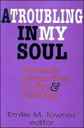 A Troubling in my Soul: Womanist Perspectives on Evil and Suffering