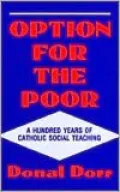 Option for the Poor: A Hundred Years of Vatican Social Teaching