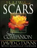 Healed Without Scars Study Companion: A Personal Healing Journal