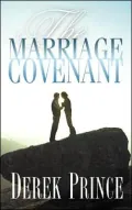 Marriage Covenant: The Biblical Secret for a Love That Lasts