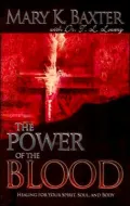The Power of the Blood: Healing for Your Spirit, Soul, and Body